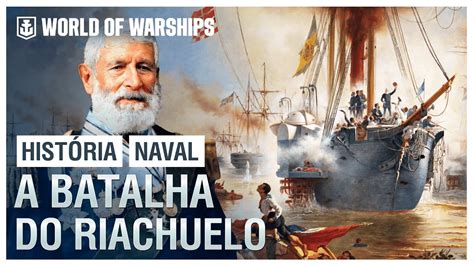 Conhe A Agora A Hist Ria Da Batalha Naval Do Riachuelo Youtube