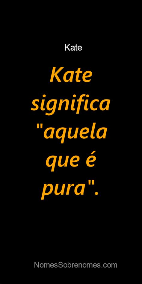 👪 → Qual O Significado Do Nome Kate