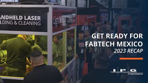 Get Ready For FABTECH Mexico 2023 Recap YouTube