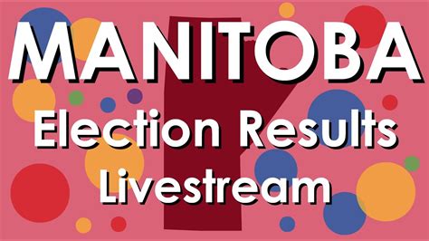 Manitoba Election Results Livestream YouTube