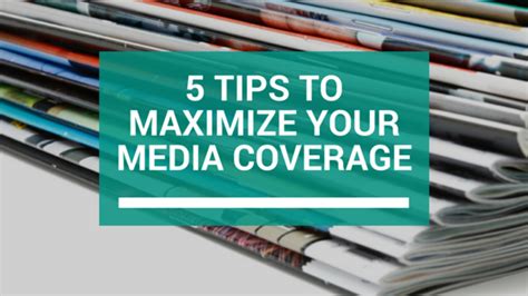 5 Tips To Maximize Your Media Coverage