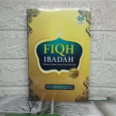 Jual Fiqh Ibadah Thaharah Zakat Puasa Dan Haji Prof Abdul Aziz Muhammad