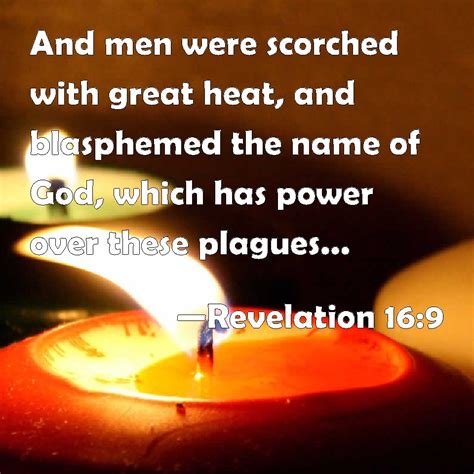 Revelation And Men Were Scorched With Great Heat And Blasphemed