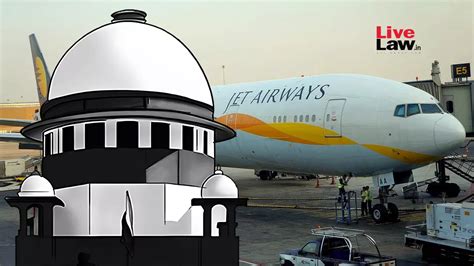 Supreme Court Orders Liquidation Of Jet Airways On Failure Of