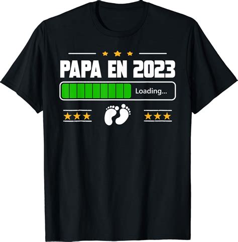 Papa 2023 Papa En Cours Annonce Grossesse Papa 2023 T Shirt Starting At