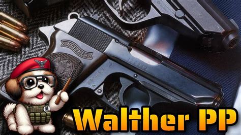 Pistola Walther Pp Historia Caracter Sticas Y Variantes Youtube