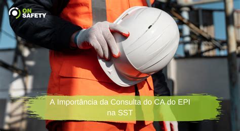 Qual A Import Ncia Do Ca Do Epi Onsafety