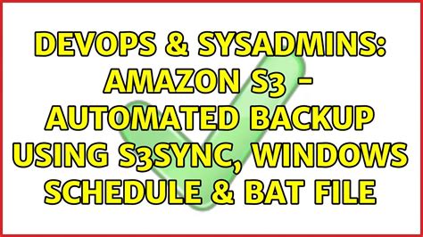 Devops Sysadmins Amazon S Automated Backup Using S Sync Windows