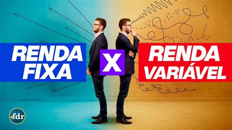 Renda Fixa vs Variável Qual a melhor opção para pequenos investimentos