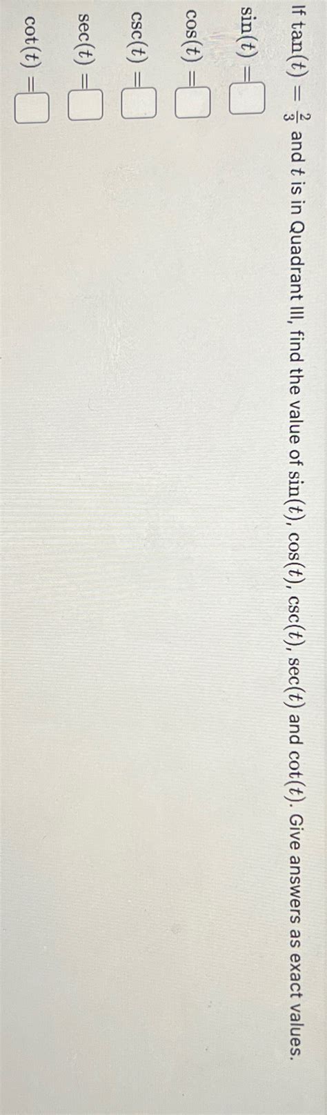 Solved If Tan T And T Is In Quadrant Iii Find The Chegg