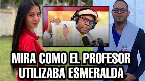 Mira Para Que El Profesor Utilizaba A Esmeralda Richiez Youtube