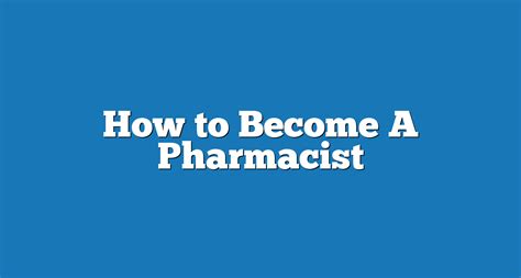 How To Become A Pharmacist October 2024