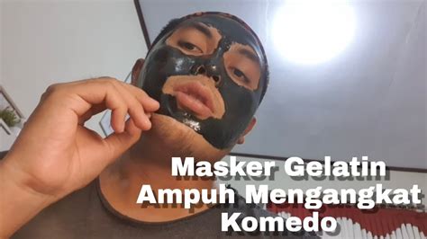 WAJIB COBA Masker Ampuh Pengangkat Komedo Masker Gelatin Masker