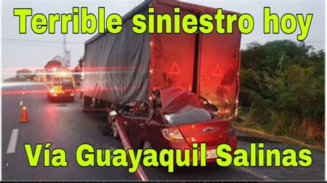 Siniestro De Tránsito En Ecuador Vía Guayaquil Salinas Deja Fall3cido