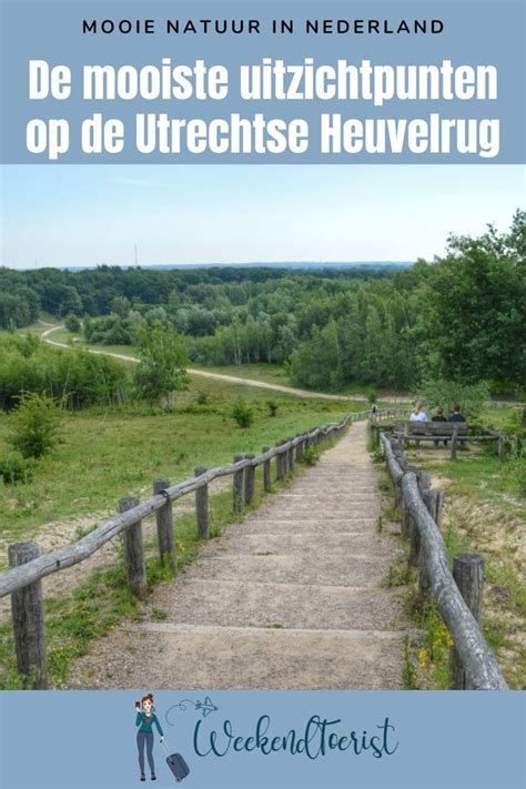 Dit Zijn De Mooiste Uitzichtpunten Op De Utrechtse Heuvelrug Hiking