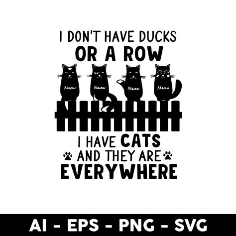 I Don T Have Ducks Or A Row Svg Black Cat Svg Cat Svg Car Inspire