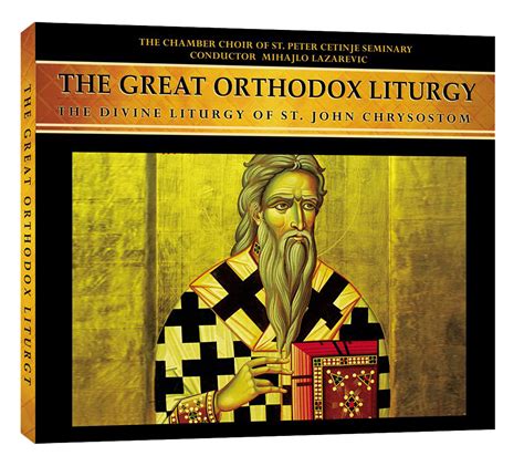 The Divine Liturgy Of St John Chrysostom The Chamber Choir Of St