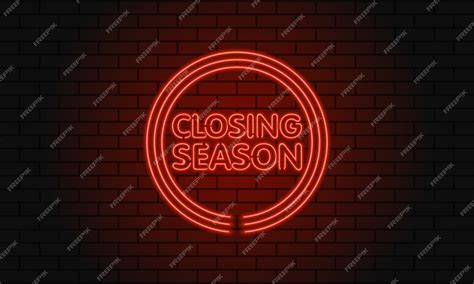 Premium Vector Neon Sign Closing Season