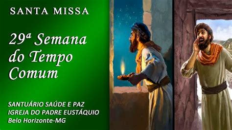 Santa Missa Da Semana Do Tempo Comum H Youtube