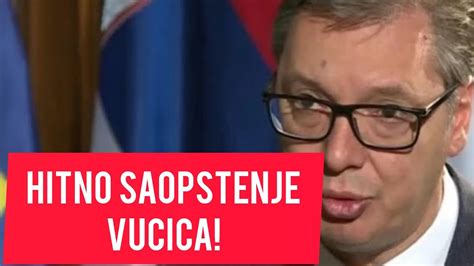 Hitno Se Oglasio Vucic I Saopstio Celoj Srbiji Ono Sto Smo Cekali