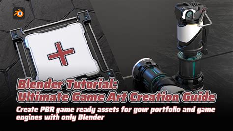 Blender Tutorial Ultimate Game Art Creation Guide