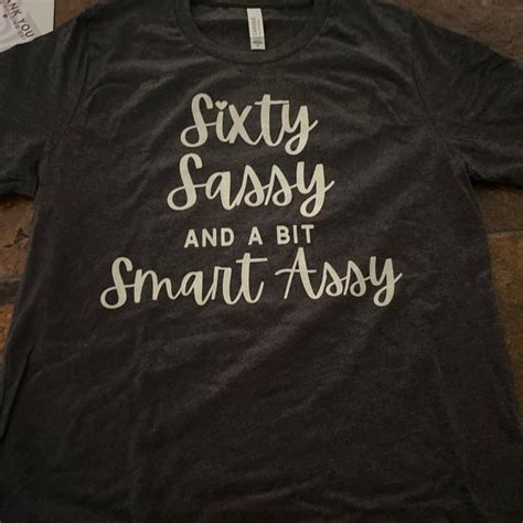 60th Birthday Shirt For Women Sixty Birthday Shirt Sixty Sassy And A Bit Smart Assy 60th