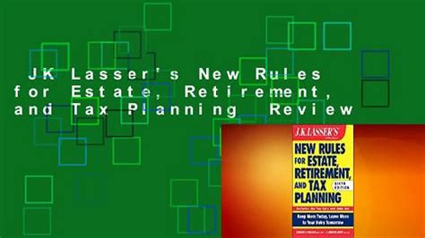 Jk Lassers New Rules For Estate Retirement And Tax Planning Review