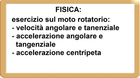 Moto Rotatorio Esercizio Velocit Ed Accelerazione Angolare E