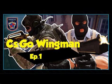 Cs Go Wingman Ep Youtube