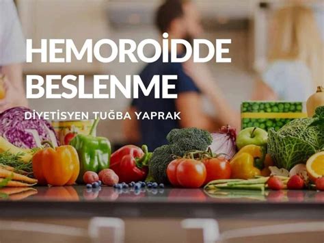 Hemoroid Hastalarında Beslenme Hemoroid Diyeti Diyetisyen Tuğba Yaprak