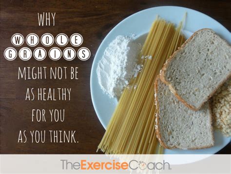 WHY WHOLE GRAINS MAY NOT BE AS HEALTHY FOR YOU AS YOU THINK – PART 4 ...