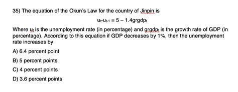 Solved = 35) The equation of the Okun's Law for the country | Chegg.com