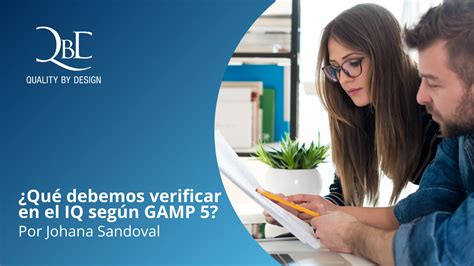 ¿qué Debemos Verificar En El Iq Según Gamp 5 Quality By Design