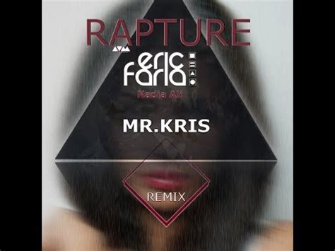 Eric Faria Mr Kris Remix Nadia Ali Rapture Youtube