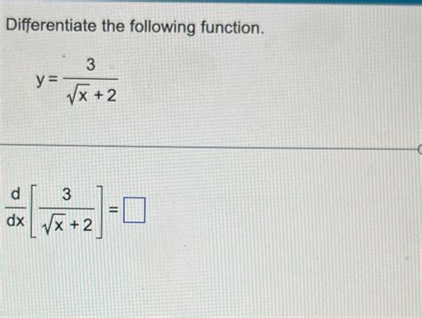 Solved Differentiate The Following