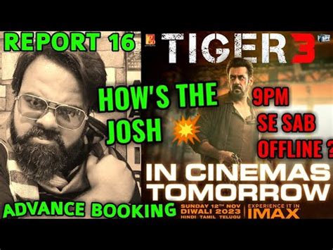 TIGER 3 ADVANCE BOOKING REPORT 16 TIGER 3 BOX OFFICE COLLECTION DAY 1