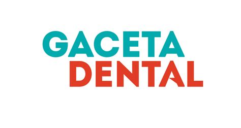 Gaceta Dental una revista por y para el sector odontológico Gaceta