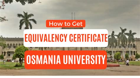 How To Get An Equivalency Certificate To Study At Osmania University