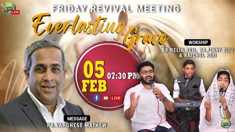 EVERLASTING GRCE FRIDAY REVIVAL MEETING FEB 05 PR VARGHESE MATHEW