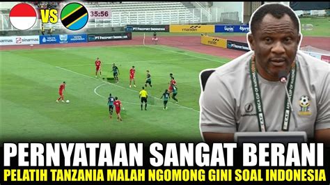 DILUAR DUGAAN PERNYATAAN SANGAT BERANI PELATIH TANZANIA Hasil