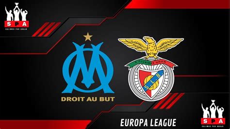 OLYMPIQUE MARSELLA VS BENFICA EN DIRECTO EUROPA LEAGUE EN