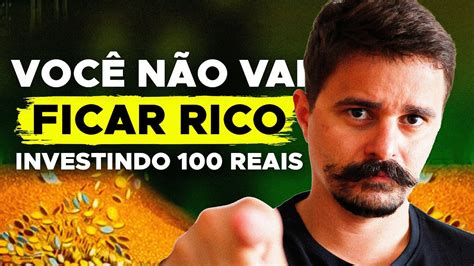 INVESTIR NÃO VAI TE DEIXAR RICO E EU VOU TE MOSTRAR O MOTIVO YouTube