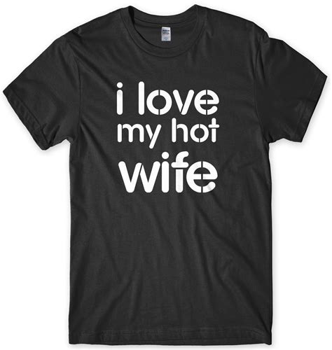 I Love My Hot Wife Mens Unisex Style T Shirt Towntwoforevertop