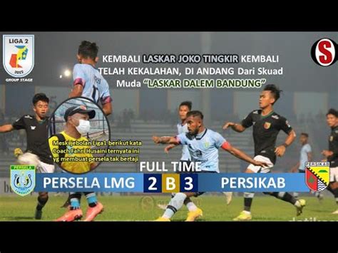 Persela Vs Persikab Liga Grupb Laskar Joko Tingkir Makin Menderita