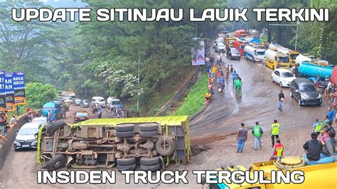 Insiden Sitinjau Lauik Truck Terguling Ditanjakan Sitinjau Lauik Youtube