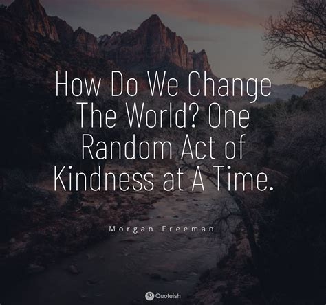 18 Random Acts of Kindness Quotes - QUOTEISH