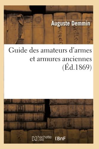 Guide Des Amateurs D Armes Et Armures Anciennes By Demmin A Goodreads