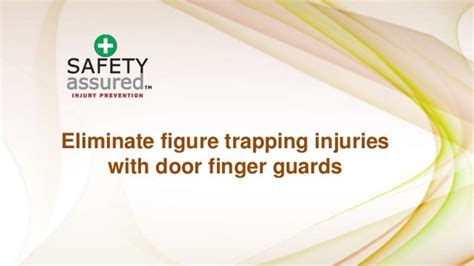 Eliminate Figure Trapping Injuries With Door Finger Guards