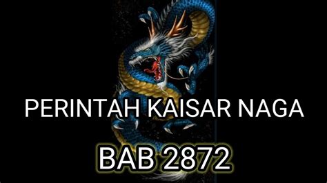 PERINTAH KAISAR NAGA Bab 2872 YouTube