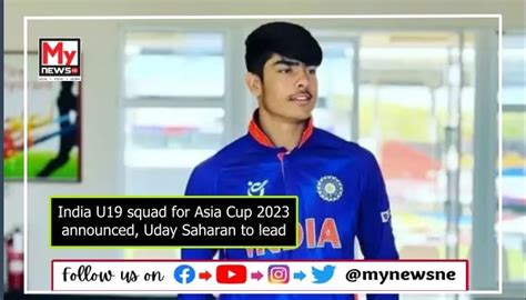 ACC Mens U 19 Asia Cup 2023 Uday Saharan To Lead As India Announces